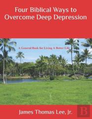 Four Biblical Ways To Overcome Deep Depression