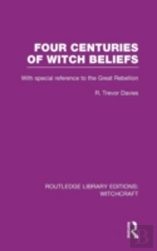 Four Centuries Of Witch Beliefs (Rle Witchcraft)