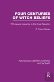 Four Centuries Of Witch Beliefs (Rle Witchcraft)