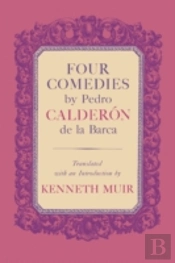 Four Comedies By Pedro Calderã¯Â¿Â½N De La Barca