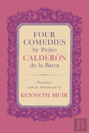 Four Comedies By Pedro Calderón De La Barca