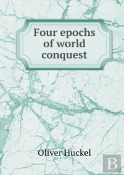 Four Epochs Of World Conquest