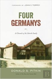 Four Germanys: A Chronicle Of The Schorcht Family