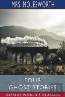 Four Ghost Stories (Esprios Classics)