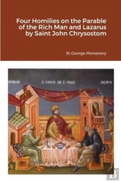 Bertrand.pt - Four Homilies On The Parable Of The Rich Man And Lazarus By Saint John Chrysostom