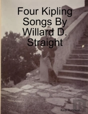 Four Kipling Songs By Willard D. Straight