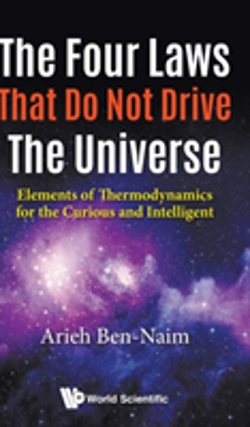 Bertrand.pt - Four Laws That Do Not Drive The Universe, The: Elements Of Thermodynamics For The Curious And Intelligent