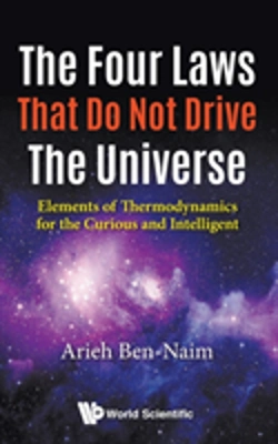 Bertrand.pt - Four Laws That Do Not Drive The Universe, The: Elements Of Thermodynamics For The Curious And Intelligent