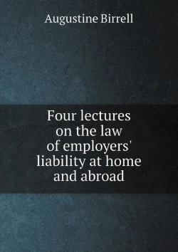 Bertrand.pt - Four Lectures On The Law Of Employers' Liability At Home And Abroad
