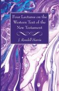 Four Lectures On The Western Text Of The New Testament