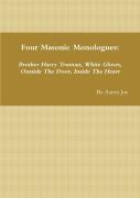Four Masonic Monologues: Brother Harry Truman, White Gloves, Outside The Door, Inside The Heart