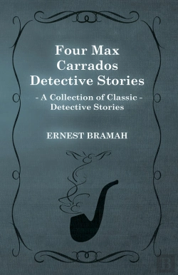 Bertrand.pt - Four Max Carrados Detective Stories (A Collection Of Classic Detective Stories)
