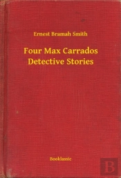 Four Max Carrados Detective Stories
