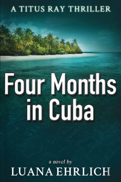 Bertrand.pt - Four Months In Cuba: A Titus Ray Thrille