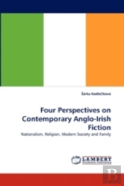 Four Perspectives On Contemporary Anglo-Irish Fiction