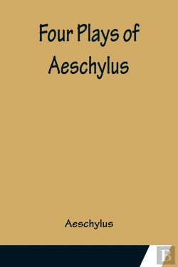 Bertrand.pt - Four Plays Of Aeschylus