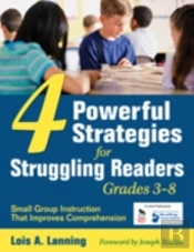Four Powerful Strategies For Struggling Readers, Grades 3-8
