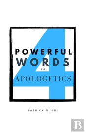 Four Powerful Words In Apologetics