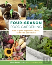 Four-Season Food Gardening
