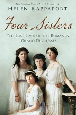 Bertrand.pt - Four Sisters: The Lost Lives Of The Romanov Grand Duchesses
