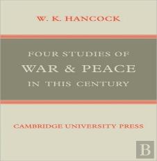 Four Studies Of War And Peace In This Century