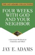 Four Weeks With God And Your Neighbor