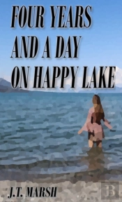 Four Years And A Day On Happy Lake: A No