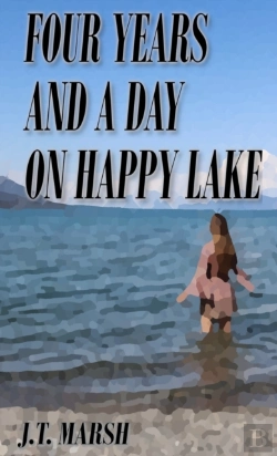 Bertrand.pt - Four Years And A Day On Happy Lake: A No