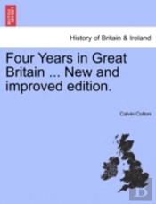 Four Years In Great Britain ... New And Improved Edition.