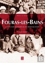 Fouras-Les-Bains Aux Plus Belles Années Du Tourisme Balnéaire
