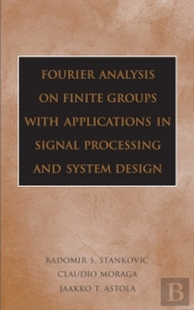 Fourier Analysis On Finite Groups With Applications In Signal Processing And System Design