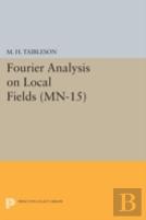 Fourier Analysis On Local Fields