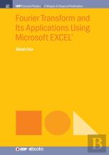 Fourier Transform And Its Applications Using Microsoft Excelâ®