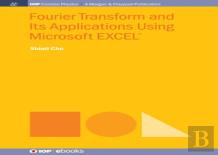 Fourier Transform And Its Applications Using Microsoft Excelâ®