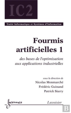 Bertrand.pt - Fourmis Artificielles 1 : Des Bases De L'Optimisation Aux Applications Industrielles