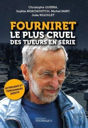 Fourniret, Le Plus Cruel Des Tueurs En Série