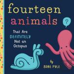 Fourteen Animals (That Are Definitely Not An Octopus)