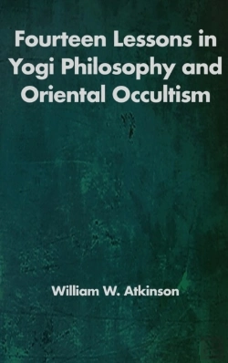 Bertrand.pt - Fourteen Lessons In Yogi Philosophy And Oriental Occultism