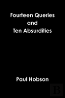 Fourteen Queries And Ten Absurdities