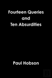 Fourteen Queries And Ten Absurdities