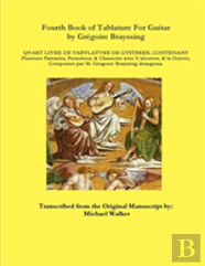 Fourth Book Of Tablature For Guitar By Gregoire Brayssing