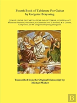 Bertrand.pt - Fourth Book Of Tablature For Guitar By Gregoire Brayssing