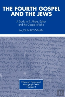 Bertrand.pt - Fourth Gospel And The Jews: A Study In R