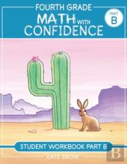 Fourth Grade Math With Confidence Student Workbook B