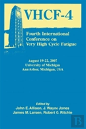 Fourth International Conference On Very High Cycle Fatigue (Vhcfâ€“4)