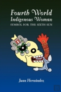 Bertrand.pt - Fourth World Indigenous Woman: Symbol For The Sixth Sun