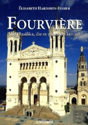Fourvière, Une Basilique À Découvrir