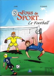 Fous De Sport... : Le Football