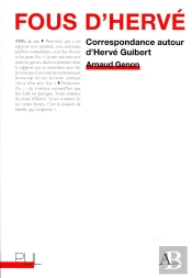Fous D'Hervé : Correspondance Autour D'Hervé Guibert