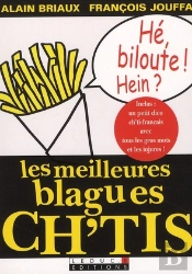 Fous Rires Chez Les Ch'Tis !(Inclus: Petit Dico Ch'Tis Francais...)